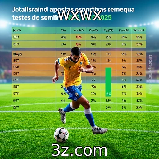 wxwx Análise das Apostas Esportivas: O Que Esperar para 2025